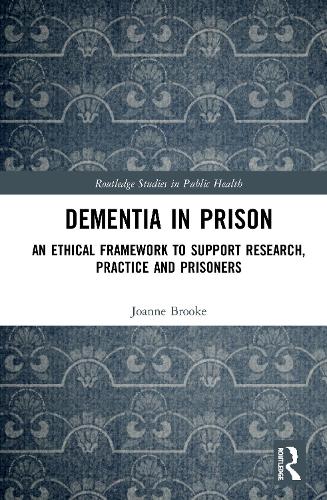 Паперова книга «Dementia in Prison: An Ethical Framework to Support Research, Practice and Prisoners» - фото №1
