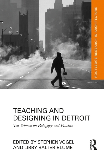Паперова книга «Teaching and Designing in Detroit: Ten Women on Pedagogy and Practice» - фото №1