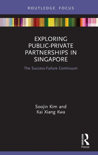Паперова книга «Exploring Public-Private Partnerships in Singapore: The Success-Failure Continuum», авторів Кай Сян Ква, Суджин Кім - фото №1