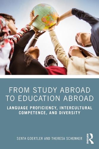 Бумажная книга «From Study Abroad to Education Abroad: Language Proficiency, Intercultural Competence, and Diversity», авторов Сента Гертлер, Тереза Шенкер - фото №1