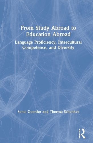 Бумажная книга «From Study Abroad to Education Abroad: Language Proficiency, Intercultural Competence, and Diversity», авторов Сента Гертлер, Тереза Шенкер - фото №1