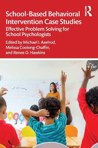 Бумажная книга «School-Based Behavioral Intervention Case Studies: Effective Problem Solving for School Psychologists» - фото №1