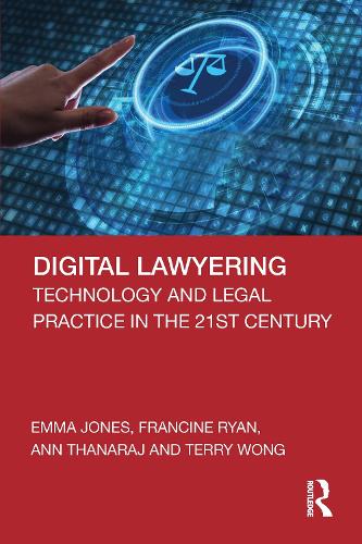Бумажная книга «Digital Lawyering: Technology and Legal Practice in the 21st Century», авторов Энн Танарадж, Эмма Джонс, Франсин Райан, Терри Вонг - фото №1