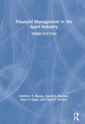 Паперова книга «Financial Management in the Sport Industry», авторів Чед Д. МакЕвой, Даніель А. Рашер, Марк С. Нейґел, Метью Т. Браун - фото №1
