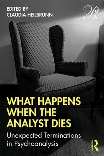 Бумажная книга «What Happens When the Analyst Dies: Unexpected Terminations in Psychoanalysis» - фото №1