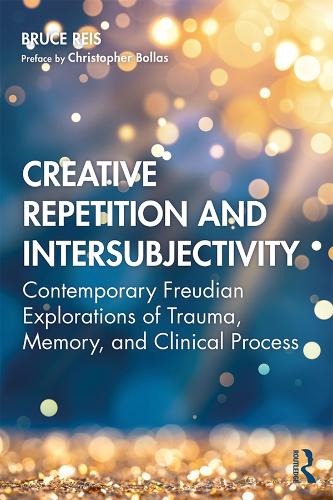 Бумажная книга «Creative Repetition and Intersubjectivity: Contemporary Freudian Explorations of Trauma, Memory, and Clinical Process», автор Брюс Э. Рейс - фото №1