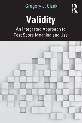 Бумажная книга «Validity: An Integrated Approach to Test Score Meaning and Use», автор Грегори Дж. Сизек - фото №1