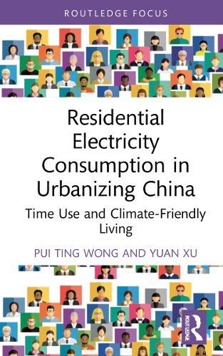 Бумажная книга «Residential Electricity Consumption in Urbanizing China: Time Use and Climate-Friendly Living», авторов Пуй Тинг Вонг, Юань Сюй - фото №1