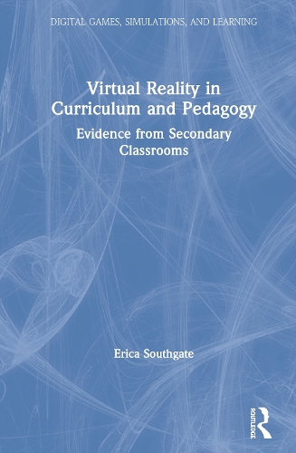 Паперова книга «Virtual Reality in Curriculum and Pedagogy: Evidence from Secondary Classrooms», автор Еріка Саутгейт - фото №1