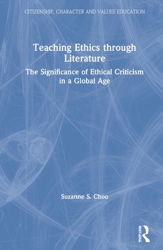 Паперова книга «Teaching Ethics through Literature: The Significance of Ethical Criticism in a Global Age», автор Сюзанна С. Чу - фото №1