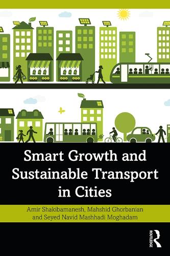 Бумажная книга «Smart Growth and Sustainable Transport in Cities», авторов Амир Шакибаманеш, Махшид Горбанян, Сейед Навид Машхади Могадам - фото №1