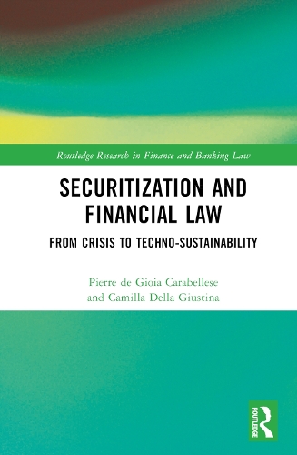Паперова книга «The Law of Securitisations: From Crisis to Techno-sustainability», авторів Камілла Делла Джустіна, П'єр де Жойя Карабеллезе - фото №1