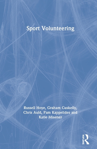 Паперова книга «Sport Volunteering», авторів Кріс Олд, Грем Каскеллі, Кеті Мізенер, Пем Каппелідес, Рассел Хой - фото №1