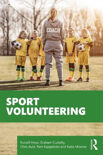 Бумажная книга «Sport Volunteering», авторов Крис Олд, Грэм Кускелли, Кэти Мизенер, Пэм Каппелидес, Рассел Хой - фото №1