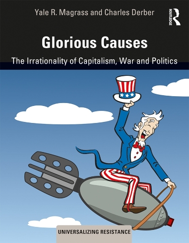 Бумажная книга «Glorious Causes: The Irrationality of Capitalism, War and Politics», автор Йель Р. Маграсс - фото №1