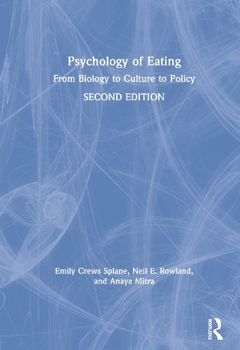 Бумажная книга «Psychology of Eating: From Biology to Culture to Policy», авторов Анайя Митра, Эмили Сплэйн, Нил Роуленд - фото №1