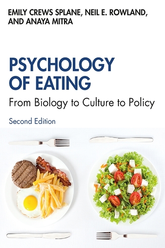 Бумажная книга «Psychology of Eating: From Biology to Culture to Policy», авторов Анайя Митра, Эмили Сплэйн, Нил Роуленд - фото №1