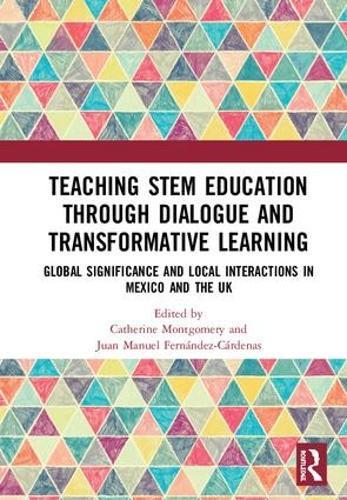 Бумажная книга «Teaching STEM Education through Dialogue and Transformative Learning: Global Significance and Local Interactions in Mexico and the UK» - фото №1