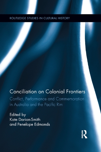Бумажная книга «Conciliation on Colonial Frontiers: Conflict, Performance, and Commemoration in Australia and the Pacific Rim» - фото №1