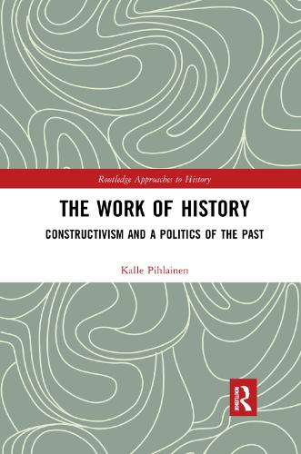 Бумажная книга «The Work of History: Constructivism and a Politics of the Past» - фото №1