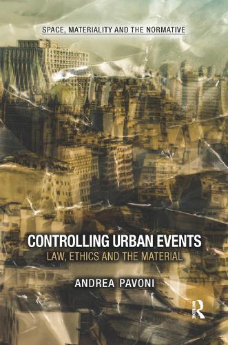 Бумажная книга «Controlling Urban Events: Law, Ethics and the Material», автор Андреа Павони - фото №1