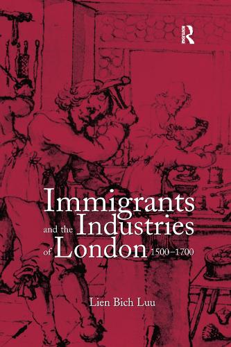 Бумажная книга «Immigrants and the Industries of London, 1500–1700», автор Лиен Бич Луу - фото №1