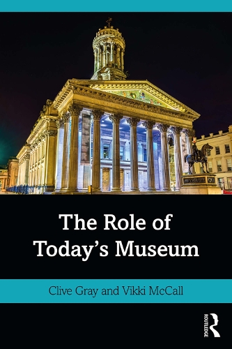 Бумажная книга «The Role of Today's Museum», авторов Клайв Грей, Викки МакКолл - фото №1
