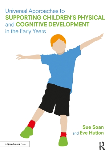 Бумажная книга «Universal Approaches to Support Children’s Physical and Cognitive Development in the Early Years», авторов Ева Хаттон, Сью Соан - фото №1