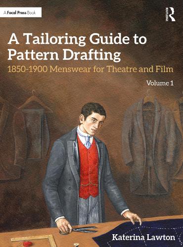 Паперова книга «A Tailoring Guide to Pattern Drafting: 1850-1900 Menswear for Theatre and Film, Volume 1», автор Катерина Лоутон - фото №1