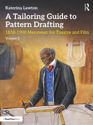 Бумажная книга «A Tailoring Guide to Pattern Drafting: 1850-1900 Menswear for Theatre and Film, Volume 2», автор Катерина Лоутон - фото №1