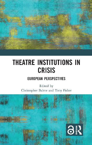 Бумажная книга «Theatre Institutions in Crisis: European Perspectives» - фото №1