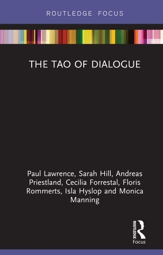 Бумажная книга «The Tao of Dialogue», авторов Андреас Пристланд, Сесилия Форресталь, Флорис Роммертс, Исла Хислоп, Моника Мэннинг, Сара Хилл - фото №1