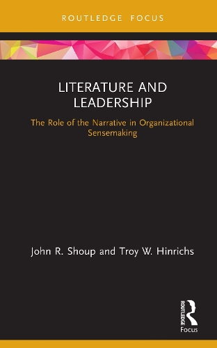 Бумажная книга «Literature and Leadership: The Role of the Narrative in Organizational Sensemaking», авторов Джон Шоуп, Трой Хинрикс - фото №1
