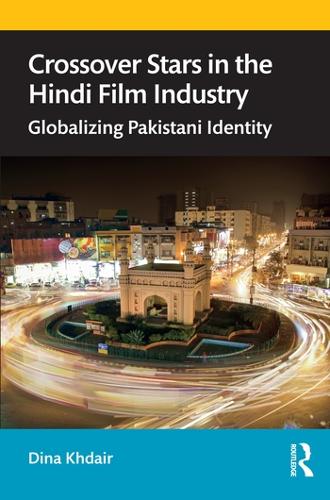 Бумажная книга «Crossover Stars in the Hindi Film Industry: Globalizing Pakistani Identity», автор Дина Хдаир - фото №1