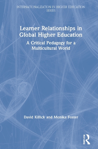 [object Object] «Learner Relationships in Global Higher Education: A Critical Pedagogy for a Multicultural World», авторів Девід Кіллік, Моніка Фостер - фото №1