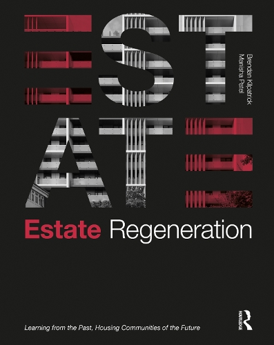 Бумажная книга «Estate Regeneration: Learning from the Past, Housing Communities of the Future», авторов Брендан Килпатрик, Маниша Патель - фото №1