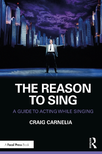 Паперова книга «The Reason to Sing: A Guide to Acting While Singing», автор Крейг Карнелія - фото №1