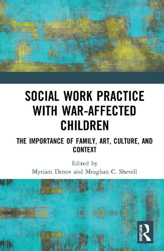 Бумажная книга «Social Work Practice with War-Affected Children: The Importance of Family, Art, Culture, and Context» - фото №1