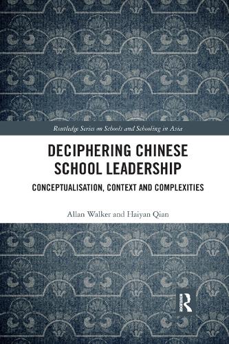 Паперова книга «Deciphering Chinese School Leadership: Conceptualisation, Context and Complexities», авторів Аллан Вокер, Хайян Цянь - фото №1
