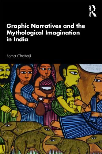 Бумажная книга «Graphic Narratives and the Mythological Imagination in India», автор Рома Чаттерджи - фото №1