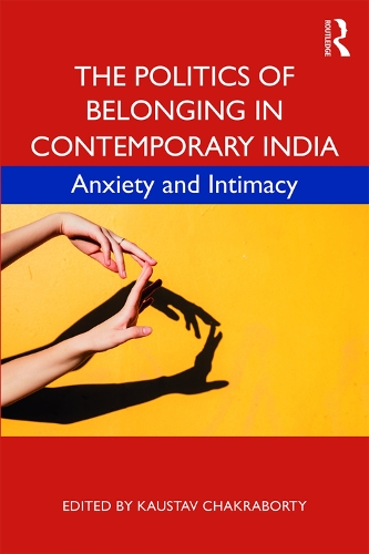 Бумажная книга «The Politics of Belonging in Contemporary India: Anxiety and Intimacy» - фото №1