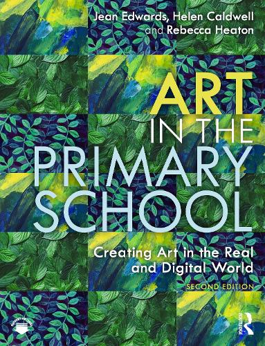 Бумажная книга «Art in the Primary School: Creating Art in the Real and Digital World», авторов Хелен Колдуэлл, Жан Эдвардс, Ребекка Хитон - фото №1