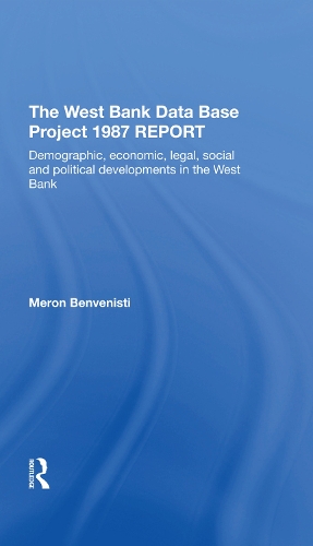 Бумажная книга «The West Bank Data Base 1987 Report: Demographic, Economic, Legal, Social And Political Developments In The West Bank», автор Мерон Бенвенисти - фото №1