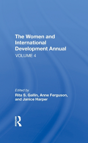Бумажная книга «The Women And International Development Annual, Volume 4», авторов Энн Э. Фергюсон, Дженис Харпер, Рита С. Галлин - фото №1