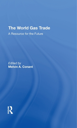 Бумажная книга «The World Gas Trade: A Resource For The Future», автор Мелвин А Конант - фото №1