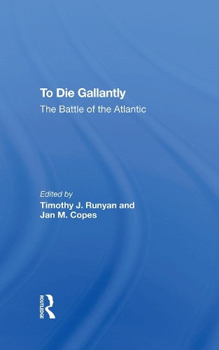 Бумажная книга «To Die Gallantly: The Battle Of The Atlantic», авторов Ян М Копс, Тимоти Дж. Руньян - фото №1