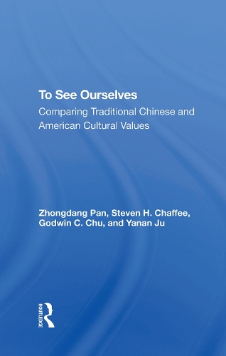 Бумажная книга «To See Ourselves: Comparing Traditional Chinese And American Values», авторов Годвин Си Чу, Стивен Х. Чаффи, Янань Цзюй, Чжундан Пань - фото №1