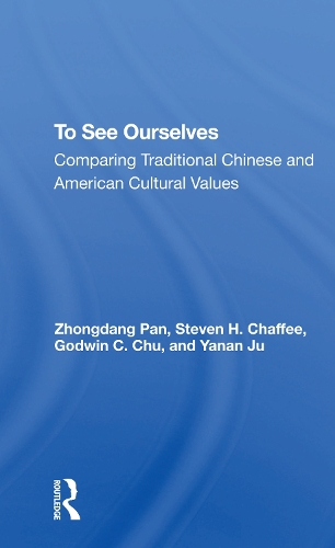 Бумажная книга «To See Ourselves: Comparing Traditional Chinese And American Values», авторов Годвин Си Чу, Стивен Х. Чаффи, Янань Цзюй, Чжундан Пань - фото №1