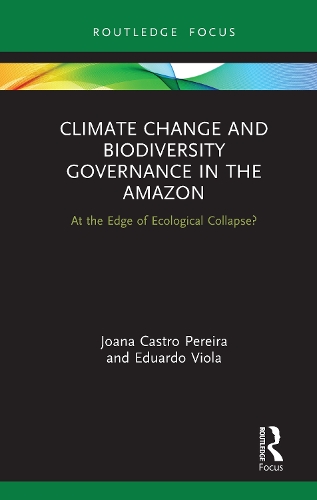 Бумажная книга «Climate Change and Biodiversity Governance in the Amazon: At the Edge of Ecological Collapse?», авторов Эдуардо Виола, Джоана Кастро Перейра - фото №1