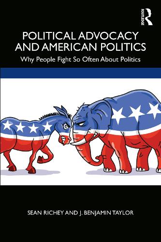 Бумажная книга «Political Advocacy and American Politics: Why People Fight So Often About Politics», авторов Дж. Бенджамин Тейлор, Шон Ричи - фото №1